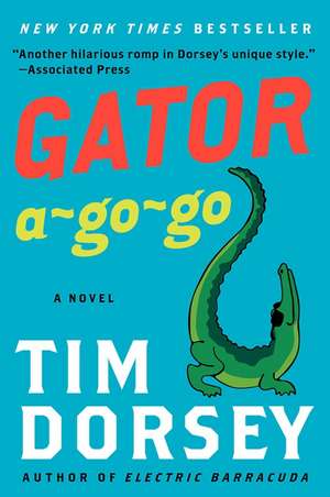 Gator A-Go-Go: A Novel de Tim Dorsey