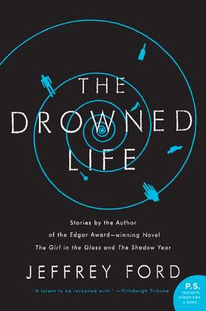 The Drowned Life de Jeffrey Ford