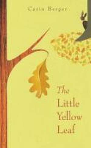 The Little Yellow Leaf de Carin Berger