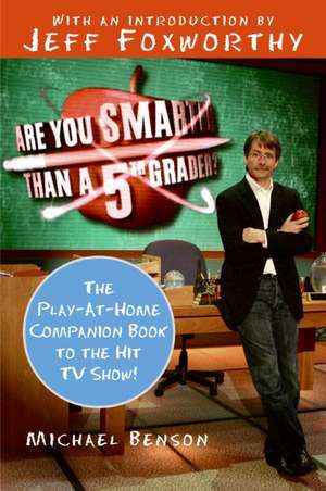 Are You Smarter Than a Fifth Grader?: The Play-at-Home Companion Book to the Hit TV Show! de Michael Benson