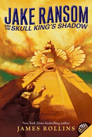 Jake Ransom and the Skull King's Shadow de James Rollins