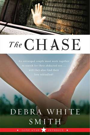 The Chase: Lone Star Intrigue, Book Three de Debra White Smith