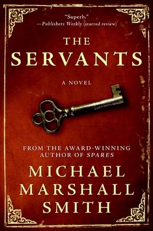 Servants, The de Michael Marshall Smith