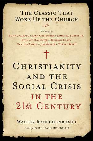 Christianity and the Social Crisis in the 21st Century: The Classic That Woke Up the Church de Walter Rauschenbusch