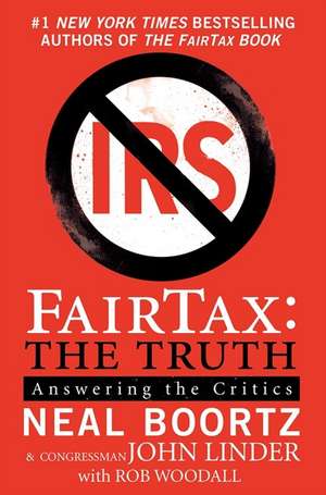 FairTax: The Truth: Answering the Critics de Neal Boortz