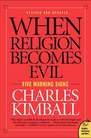 When Religion Becomes Evil: Five Warning Signs de Charles Kimball