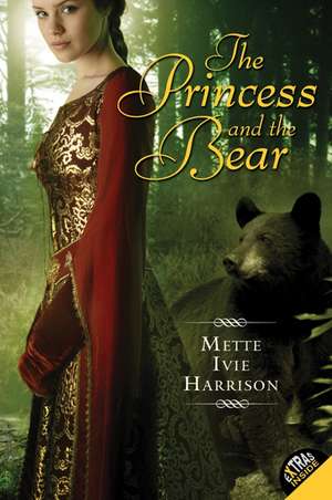 The Princess and the Bear de Mette Ivie Harrison