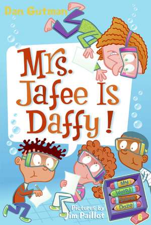 My Weird School Daze #6: Mrs. Jafee Is Daffy! de Dan Gutman