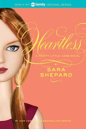 Pretty Little Liars #7: Heartless de Sara Shepard