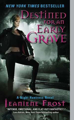 Destined for an Early Grave: A Night Huntress Novel de Jeaniene Frost