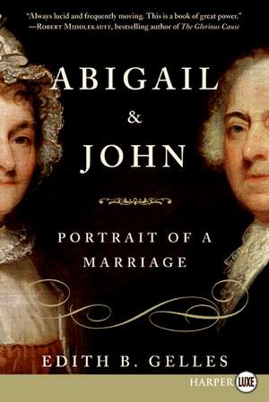 Abigail and John: Portrait of a Marriage de Edith Gelles