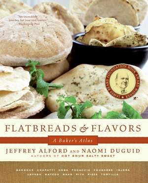 Flatbreads & Flavors: A Baker's Atlas de Jeffrey Alford