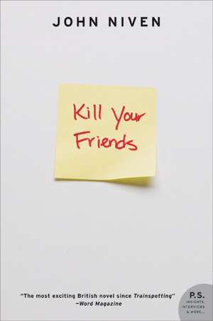 Kill Your Friends (Revised) de John Niven