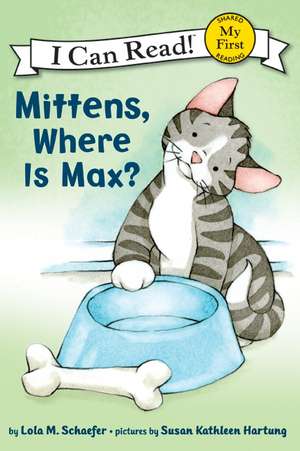 Mittens, Where Is Max? de Lola M. Schaefer