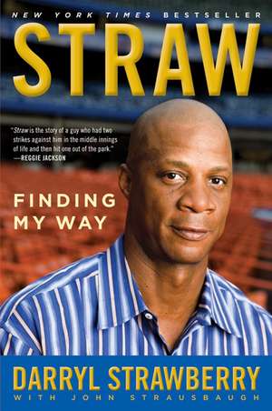 Straw: Finding My Way de Darryl Strawberry