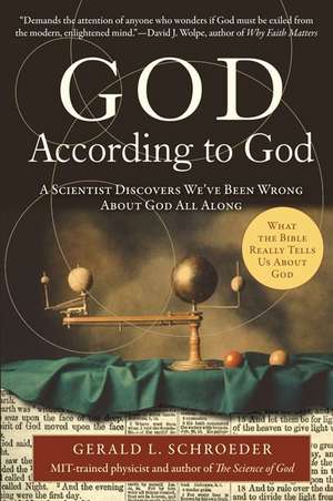 God According to God: A Scientist Discovers We've Been Wrong About God All Along de Gerald Schroeder