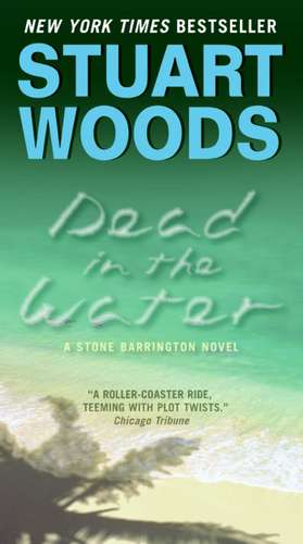 Dead in the Water: A Novel de Stuart Woods