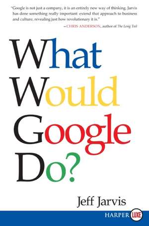 What Would Google Do? de Jeff Jarvis