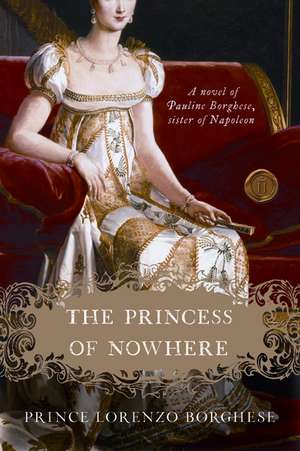 The Princess of Nowhere: A Novel de Lorenzo Borghese