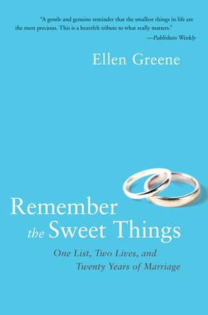 Remember the Sweet Things: One List, Two Lives, and Twenty Years of Marriage de Ellen Greene