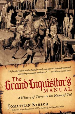 The Grand Inquisitor’s Manual: A History of Terror in the Name of God de Jonathan Kirsch