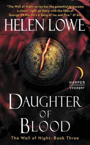 Daughter of Blood: The Wall of Night Book Three de Helen Lowe