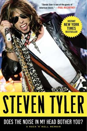 Does the Noise in My Head Bother You?: A Rock 'n' Roll Memoir de Steven Tyler