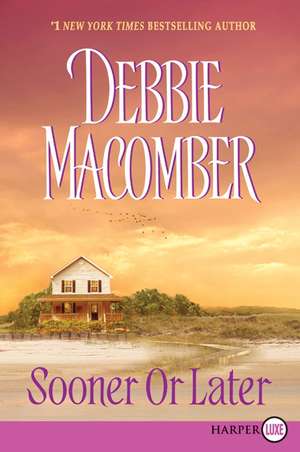 Sooner or Later de Debbie Macomber