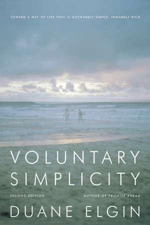 Elgin, D: Voluntary Simplicity