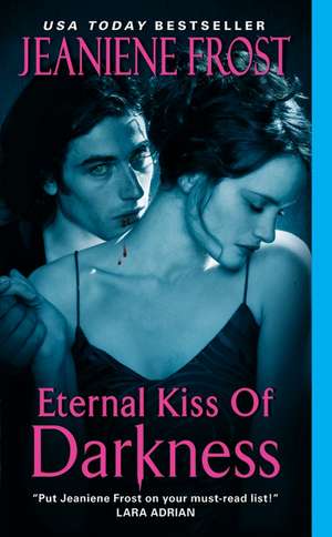 Eternal Kiss of Darkness de Jeaniene Frost