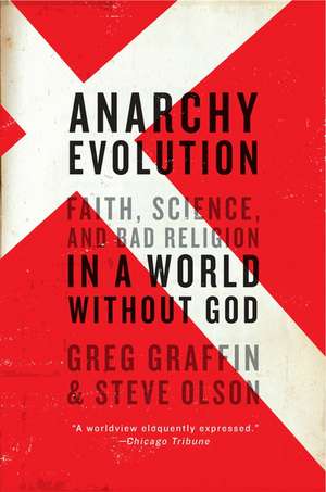 Anarchy Evolution: Faith, Science, and Bad Religion in a World Without God de Greg Graffin