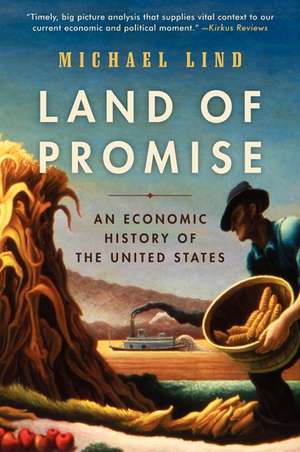 Land of Promise: An Economic History of the United States de Michael Lind