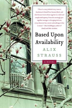 Based upon Availability: A Novel de Alix Strauss