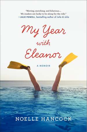 My Year with Eleanor: A Memoir de Noelle Hancock