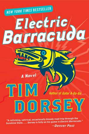 Electric Barracuda: A Novel de Tim Dorsey