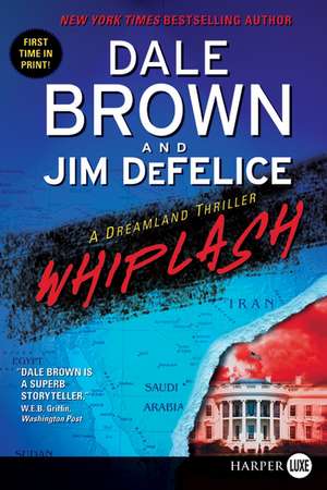 Whiplash: A Dreamland Thriller de Dale Brown