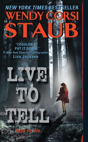 Live to Tell de Wendy Corsi Staub