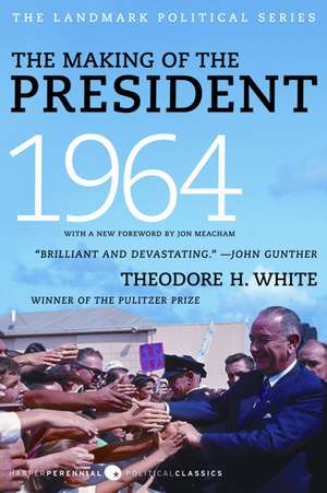 The Making of the President 1964 de Theodore H. White