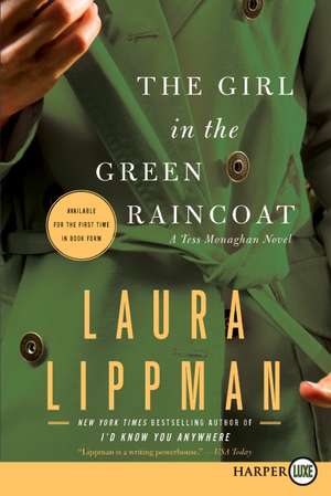 The Girl in the Green Raincoat: A Tess Monaghan Novel de Laura Lippman