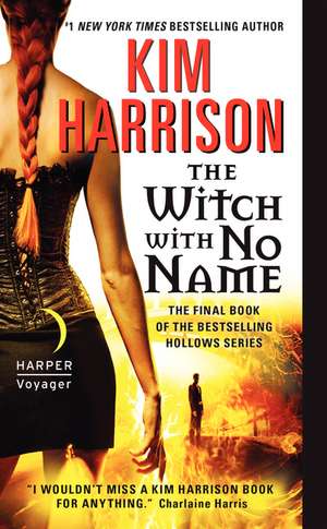 The Witch with No Name de Kim Harrison