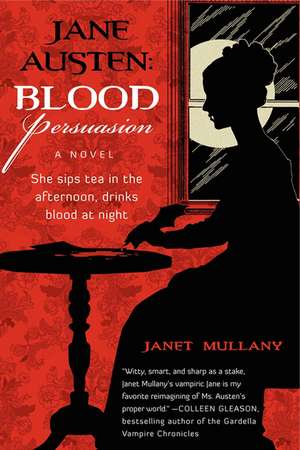 Jane Austen: Blood Persuasion: A Novel de Janet Mullany