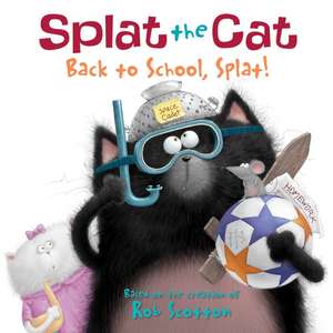 Splat the Cat: Back to School, Splat! de Rob Scotton