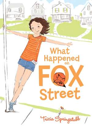 What Happened on Fox Street de Tricia Springstubb