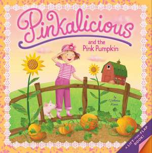 Pinkalicious and the Pink Pumpkin de Victoria Kann