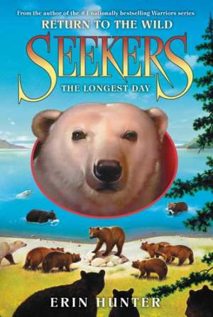 Seekers: Return to the Wild #6: The Longest Day de Erin Hunter