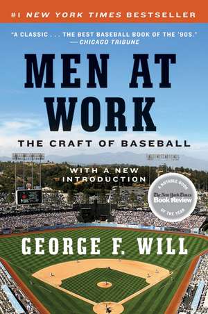 Men at Work: The Craft of Baseball de George F. Will