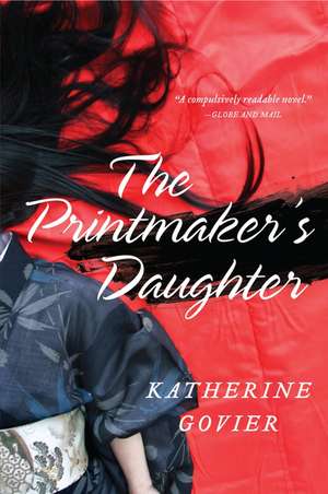 The Printmaker's Daughter: A Novel de Katherine Govier