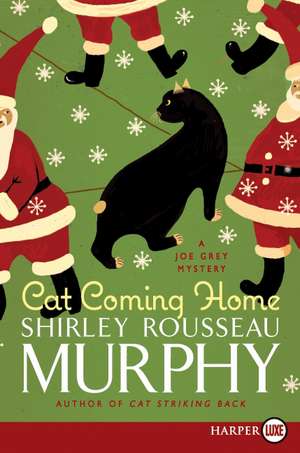 Cat Coming Home: A Joe Grey Mystery de Shirley Rousseau Murphy