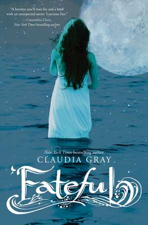 Fateful de Claudia Gray