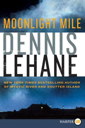 Moonlight Mile de Dennis Lehane
